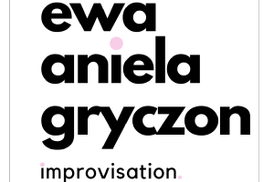 Ewa Aniela Gryczon Improvisation